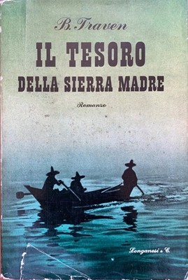 B. Traven - Der Schatz der Sierra Madre / 1^ Ausgabe [Longanesi, 1948]