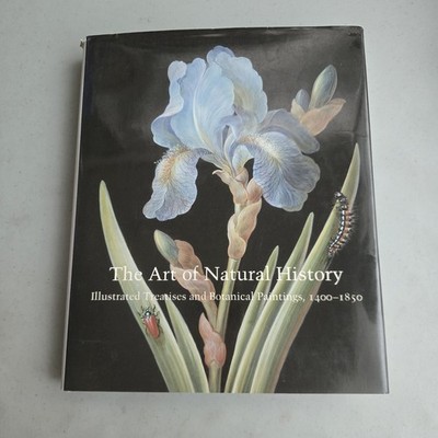 The Art of Natural History : Illustrated Treatises and Botanical Paintings HCDJ