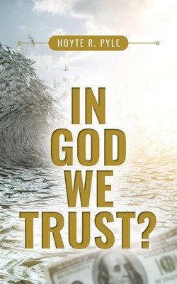 Hoyte R. Pyle | In God We Trust? | Taschenbuch | Englisch (2024)