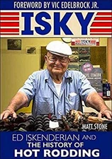Isky : Ed Isky Iskenderian and the History of Hot Rodding Hardcov