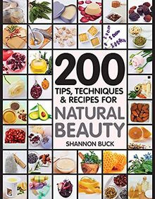 200 Tips, Techniques, and Recipes for Natural Beaut... | Buch | Zustand sehr gut