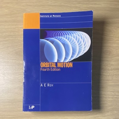 A E Roy Orbital Motion Fourth Edition Paperback Institute of Physics 2007