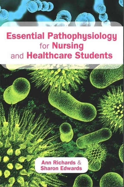 Essential Pathophysiology for Nursing and Healthcare Students by Ann ...