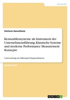 Kennzahlensysteme Als Instrument Der UnternehmensfüHrung. Klassische Systeme...