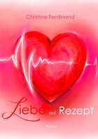 Liebe Auf Rezept | Christine Ferdinand | Taschenbuch | 288 S. | Deutsch | 2018