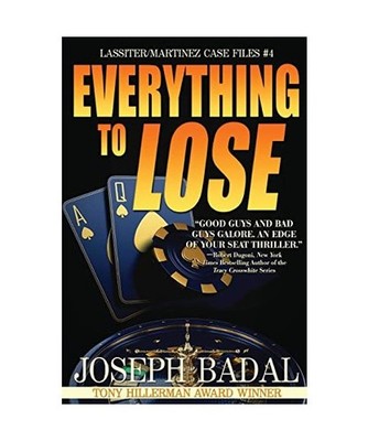 Everything to Lose [Lassiter/Martinez Case Files, Band 4], Badal, Joseph