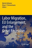Labor Migration, Eu Enlargement, And The Great Recession Klaus F. Zimmermann