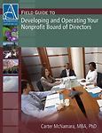 Field Guide to Developing, Operating and Restoring Your Nonprofit Board