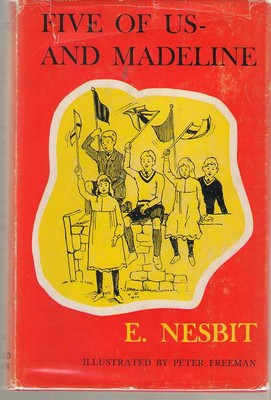 Five of Us - and Madeline by E. Nesbit - 1958 1st Edition Thus