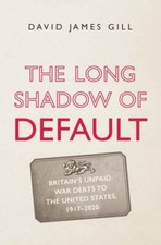 The Long Shadow of Default: Britain’s Unpaid War Debts to the United States, 19