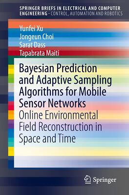 Bayesian Prediction and Adaptive Sampling Algorithms for Mobile Sensor Networks 