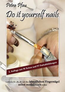 Do it yourself nails: Leitfaden für alle, die sich ... | Buch | Zustand sehr gut