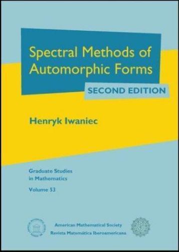 Automorphic Forms Math Graduate Studies in Mathematics Ser.: Spectral Methods of Automorphic ...