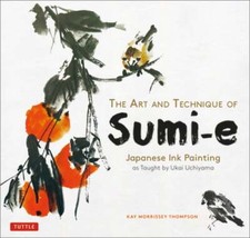 The Art and Technique of Sumi-e: Japanese Ink Painting as Taught by Ukai: Used