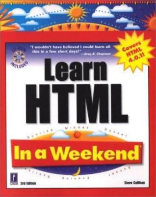 Learn HTML In a Weekend, 3rd Edition W/CD by Steve Callihan