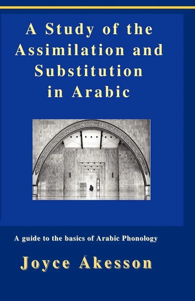 Joyce Akesson | A Study Of The Assimilation And Substitution In Arabic | Buch-image