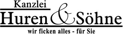 Kanzlei Huren & Söhne wir ficken alles  Aufkleber Auto Fenster Wand Möbel Deko