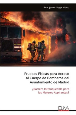 Fco. Javier Vega Morro | Pruebas Físicas para Acceso al Cuerpo de Bomberos...