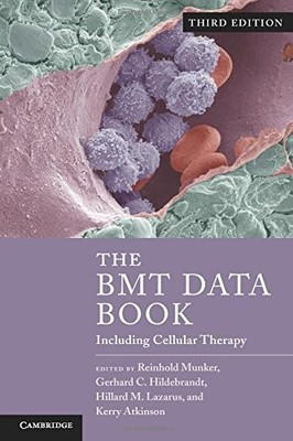 THE BMT DATA BOOK: INCLUDING CELLULAR THERAPY By Reinhold Munker ...