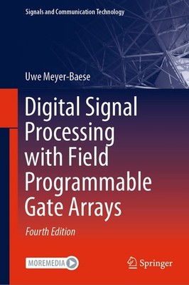 DIGITAL SIGNAL PROCESSING WITH FIELD PROGRAMMABLE GATE ARRAYS (S... Uwe Meyer-ba