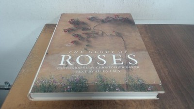 			The Glory of Roses, Baker, Christopher, Stewart, Tabori and Chang		
