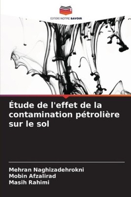 ��tude de l'effet de la contamination p�troli�re sur le sol [französisch]