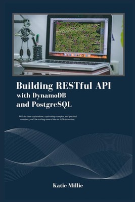 Aufbau von RESTful API mit DynamoDB und PostgreSQL: Mit seinen klaren Erklärungen, 