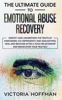 The Ultimate Guide To Emotional Abuse Recovery Victoria Hoffman Taschenbuch 2023