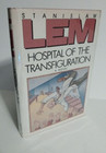 Hospital of the Transfiguration by Stanislaw Lem Hardcourt Hardcover