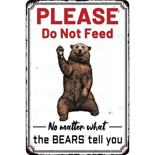 Metal Tin Sign Humorous Please Do Not Feed The Bears Vintage 8x12