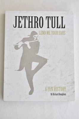 Jethro Tull   Lend Me Your Ears by Richard Houghton (Paperback)