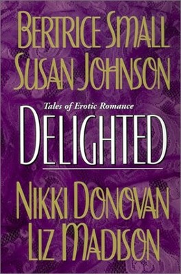DELIGHTED By Susan Johnson & Nikki Donovan **BRAND NEW**