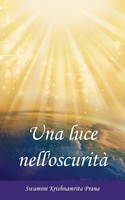 Swamini Krishnamrita Prana | Una Luce Nell'oscurità | Taschenbuch | Italienisch