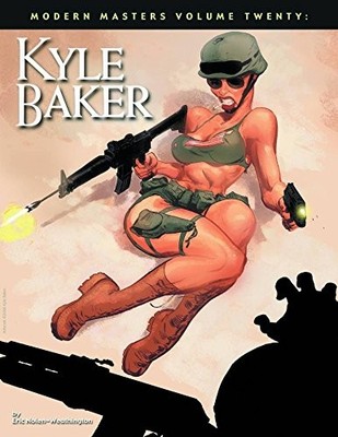 MODERN MASTERS VOLUME 20: KYLE BAKER (MODERN MASTERS By Eric Nolen-weathington
