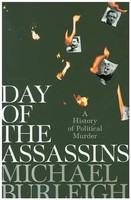 Day Of The Assassins A History Of Political Murder Michael Burleigh Taschenbuch
