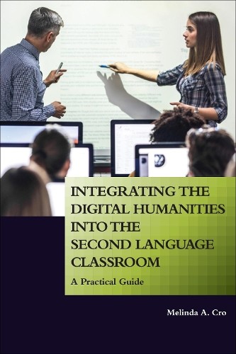 Melinda A. Cro Integrating the Digital Humanities into the Second La (Paperback) - 第 1/1 張圖片