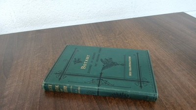 			The First Book Of Botany, Eliza A Youmans, Kegan Paul, Trench and		