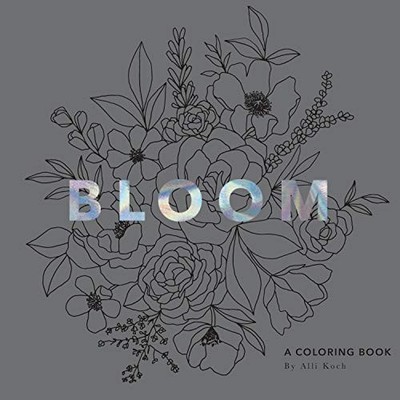 BLOOM: A FLOWER COLORING BOOK By Alli Koch & Paige Tate & Co. **BRAND NEW**