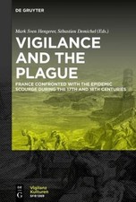 Vigilance and the Plague: France Confronted with the Epidemic Scourge during