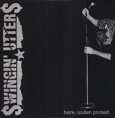 Swingin' Utters Here, Under Protest (Vinyl)