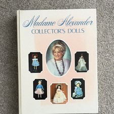 Madame Alexander Collector's Dolls Illustrated Hardcover Guide 1948-1977