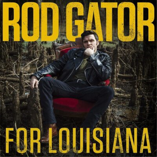 Rod Gator For Louisiana (CD) Album