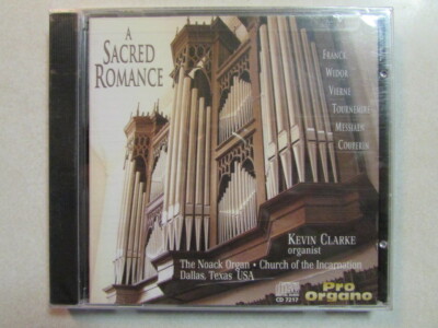 KEVIN CLARKE A SACRED ROMANCE PRO ORGANO ORGAN MUSIC CD CLASSICAL SUITE SYMPHONY