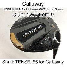 Callaway ROGUE ST MAX LS Driver 2022 Japan Spec 1W Driver 9 TENSEI 55 for Call