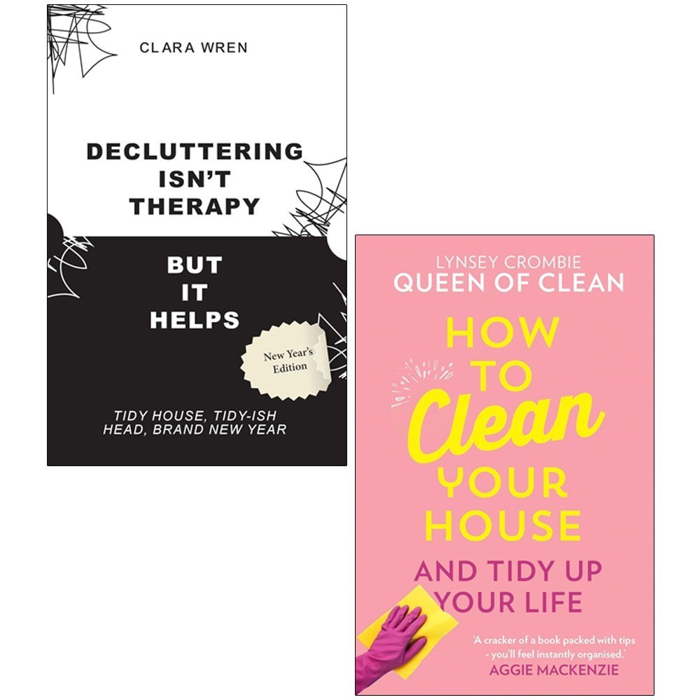 How To Clean Your House Lynsey,Decluttering Isn’t Therapy Clara Wren 2 Books Set