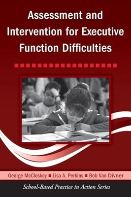 Assessment and Intervention for Executive Function Difficulties (School-Base...