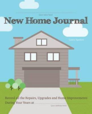 New Home Journal: Record All the Repairs, Upgrades and Home Improvements  - GOOD