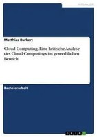 Matthias Burkert | Cloud Computing. Eine Kritische Analyse Des Cloud...