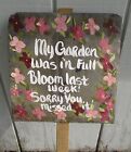 New Hand Painted Slate Garden Sign on Stake Garden Was In Full Bloom Last Week!