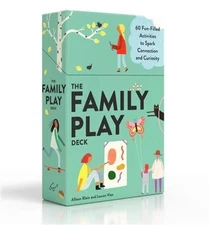 The Family Play Deck: 60 Fun-Filled Activities to Spark Connection and Curiosity